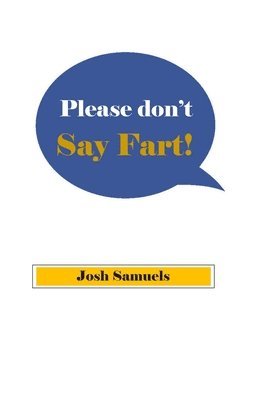 Josh Samuels, Samuel Buchanan - Please Don't Say Fart, Häftad