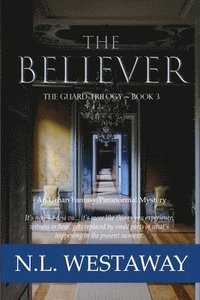 bokomslag The Believer (The Guard Trilogy, Book 3)