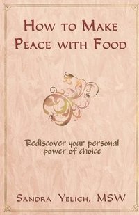 bokomslag How to Make Peace with Food