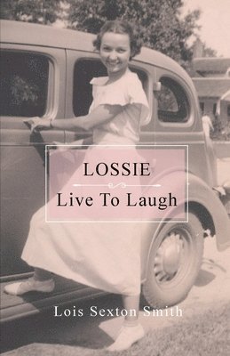 bokomslag Lossie: Live to Laugh