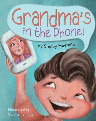 Shelby Hoefling - Grandma's in the Phone!, Häftad