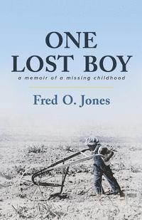bokomslag One Lost Boy: A Memoir of a Missing Childhood