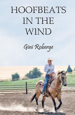 Gini Roberge - Hoofbeats in the Wind, Häftad