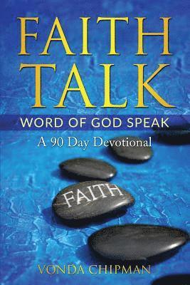 bokomslag Faith Talk Word of God Speak: A 90 Day Devotional