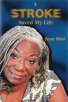 Rose Bilal - Stroke Saved My Life, Häftad