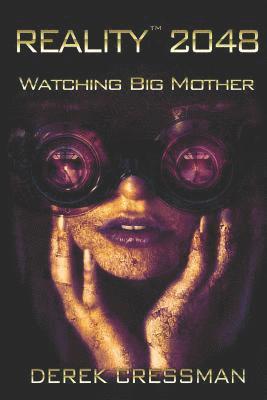 bokomslag Reality(TM) 2048: Watching Big Mother