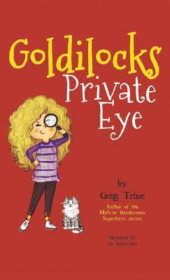 Greg Trine - Goldilocks Private Eye, Inbunden
