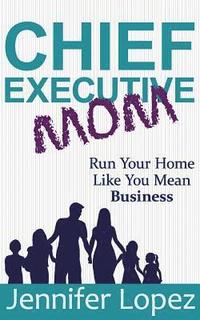 bokomslag Chief Executive Mom