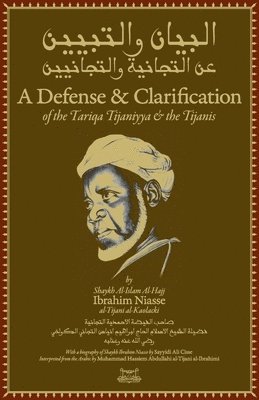 A Defense and Clarification of the Tariqa Tijaniyya and the Tijanis 1