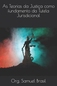 bokomslag As Teorias da Justiça como fundamento da Tutela Jurisdicional
