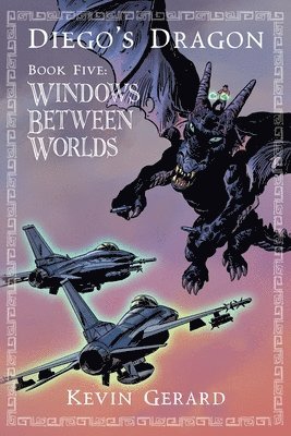 Diego's Dragon, Book Five: Windows Between Worlds 1