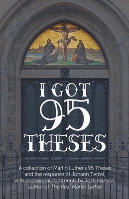 I Got 95 Theses: Let's Debate Each One 1