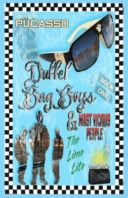 Duffel Bag Boys and Most Vicious People: The Lime-Lite 1