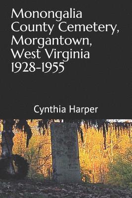 Monongalia County Cemetery, Morgantown West Virginia 1928-1955 1