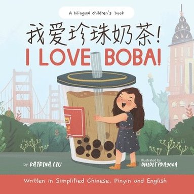 Katrina Liu - I Love BOBA! - Written in Simplified Chinese, English and Pinyin, Häftad