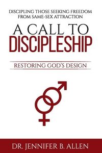 bokomslag A Call to Discipleship: Restoring God's Design