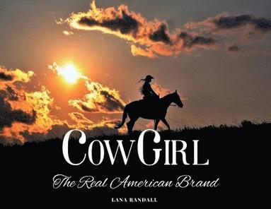 bokomslag Cowgirl: The Real American Brand