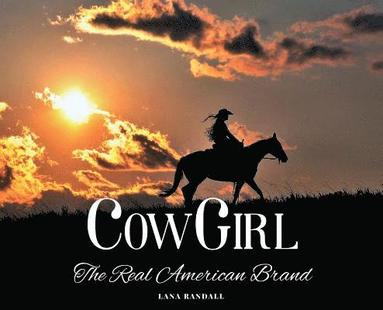 bokomslag Cowgirl: The Real American Brand