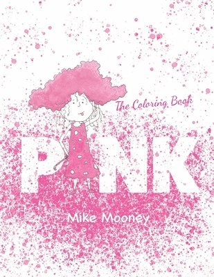 Pink- The Coloring Book: A colorful and imaginative picture book exploring color. 1