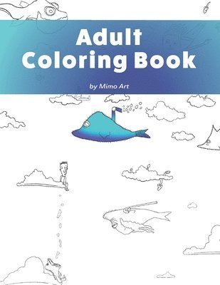 Adult Coloring Book: A humorous coloring book for adults. 1