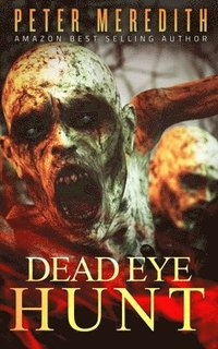 bokomslag Dead Eye Hunt: A Post Apocalypse Adventure