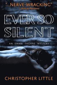 bokomslag Ever So Silent: An Emma Thorne Mystery