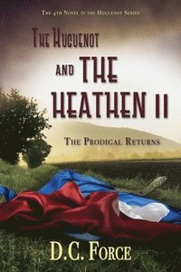 bokomslag The Huguenot and the Heathen II