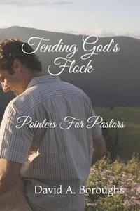 bokomslag Tending God's Flock: Pointers For Pastors
