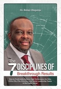 bokomslag The Seven Disciplines of Breakthrough Results