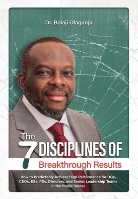 bokomslag The Seven Disciplines of Breakthrough Results