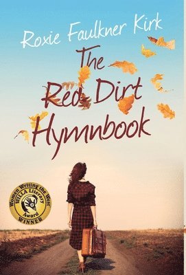 Roxie Faulkner Kirk - The Red Dirt Hymnbook, Inbunden