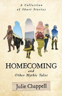 bokomslag Homecoming and Other Mythic Tales
