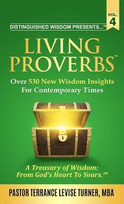 Distinguished Wisdom Presents . . . &quot;Living Proverbs&quot;-Vol. 4 1