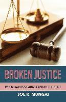 Broken Justice: When Lawless Gangs Capture the State 1