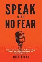 Mike Acker - Speak With No Fear, Inbunden
