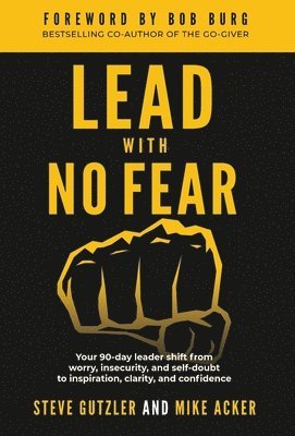 Mike Acker, Steve Gutzler - Lead With No Fear, Inbunden