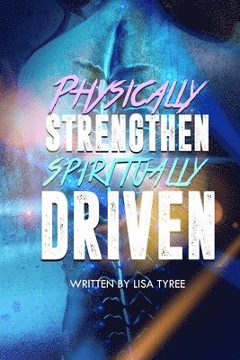 Physically Strengthen Spiritually Driven 1