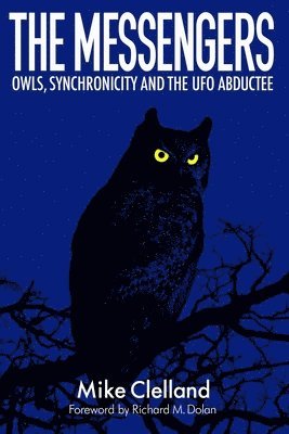 The Messengers: Owls, Synchronicity and the UFO Abductee