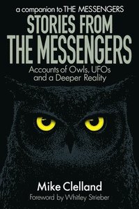 bokomslag Stories from The Messengers: Accounts of Owls, UFOs and a Deeper Reality