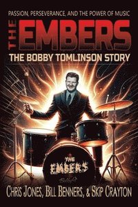 bokomslag The Embers - The Bobby Tomlinson Story