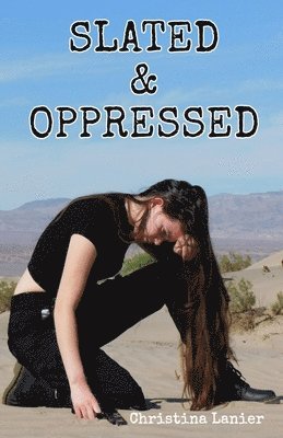 Slated and Oppressed 1