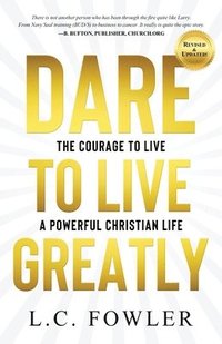 bokomslag Dare to Live Greatly