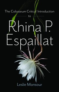 bokomslag Colosseum Critical Introduction to Rhina P. Espailat