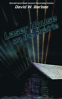 David W Barbee, David W. Barbee - Laser House on the Prairie, Häftad
