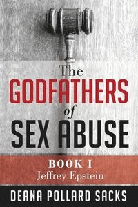 bokomslag Godfathers of Sex Abuse, Book I
