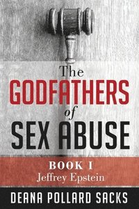 bokomslag The Godfathers of Sex Abuse, Book I