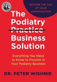 bokomslag The Podiatry Practice Business Solution