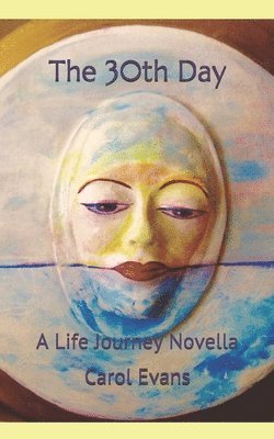 Carol Evans - The 30th Day: A Life Journey Novella, Häftad