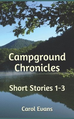 Carol Evans - Campground Chronicles: Short Stories 1-3, Häftad