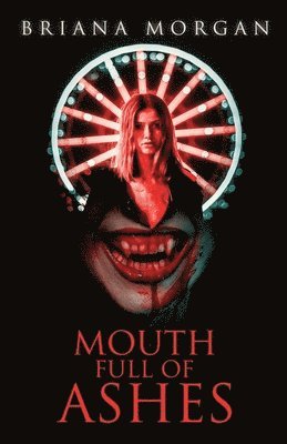 Briana Morgan - Mouth Full of Ashes, Häftad